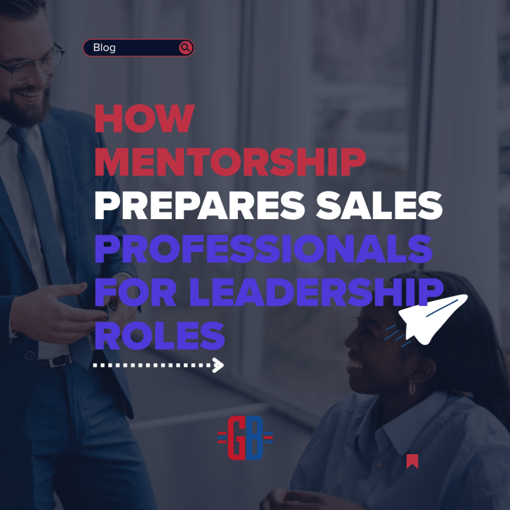 How Mentorship Prepares Sales Professionals for Leadership Roles